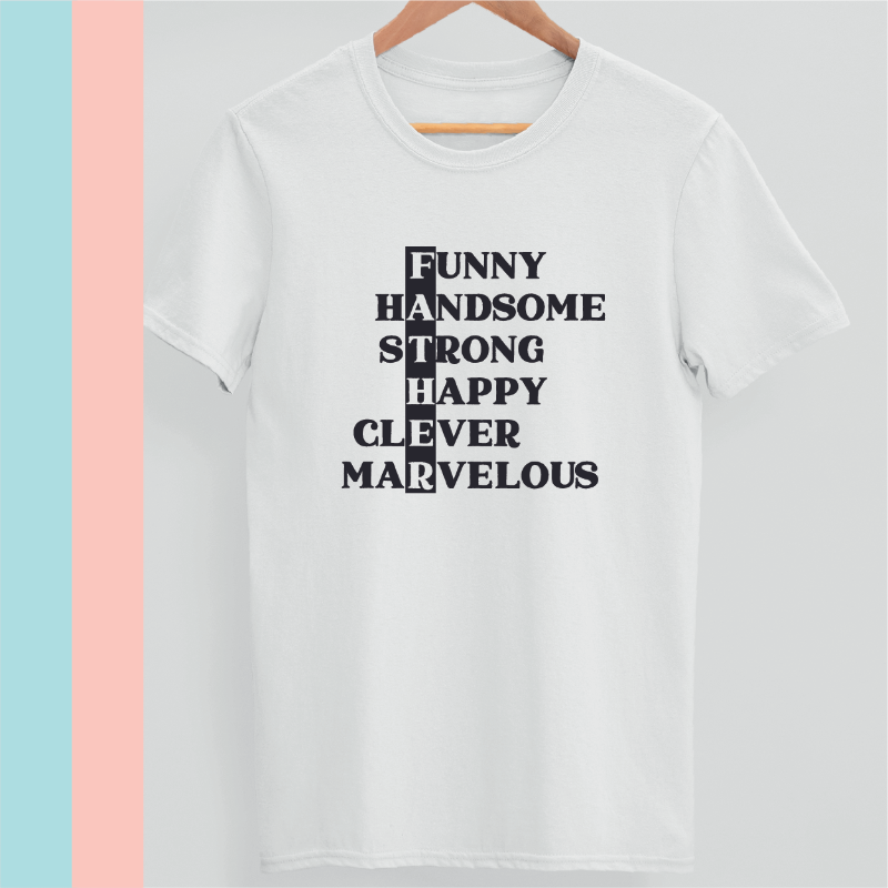 Funny Handsome Strong Happy Clever Marvelous Father T-Shirt