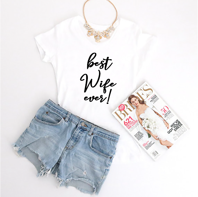 Best Wife Ever T-shirt