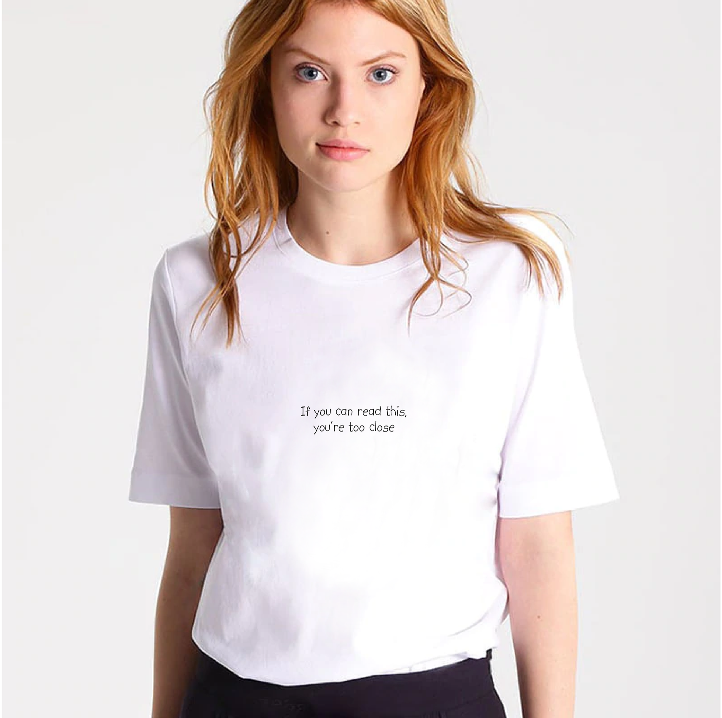 Stay positive and beautiful in our NEW tee that features a beautiful hand-designed 'If you can read these you are too close ' Motif.