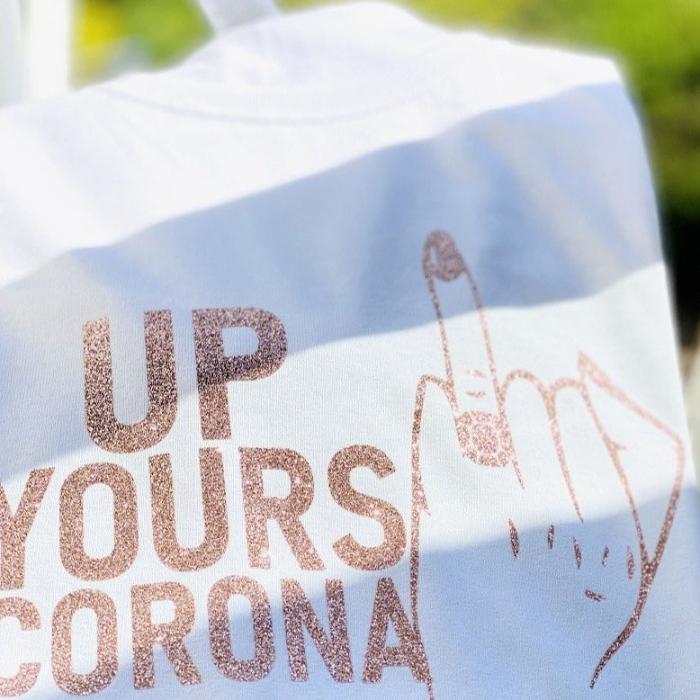 Up Yours Corona I'm Getting Married Bride To Be T-shirt