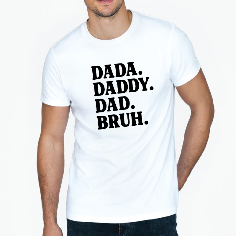 Dada Daddy Dad Bruh T-shirt