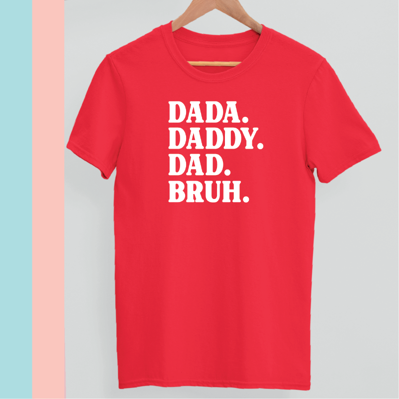 Dada Daddy Dad Bruh T-shirt