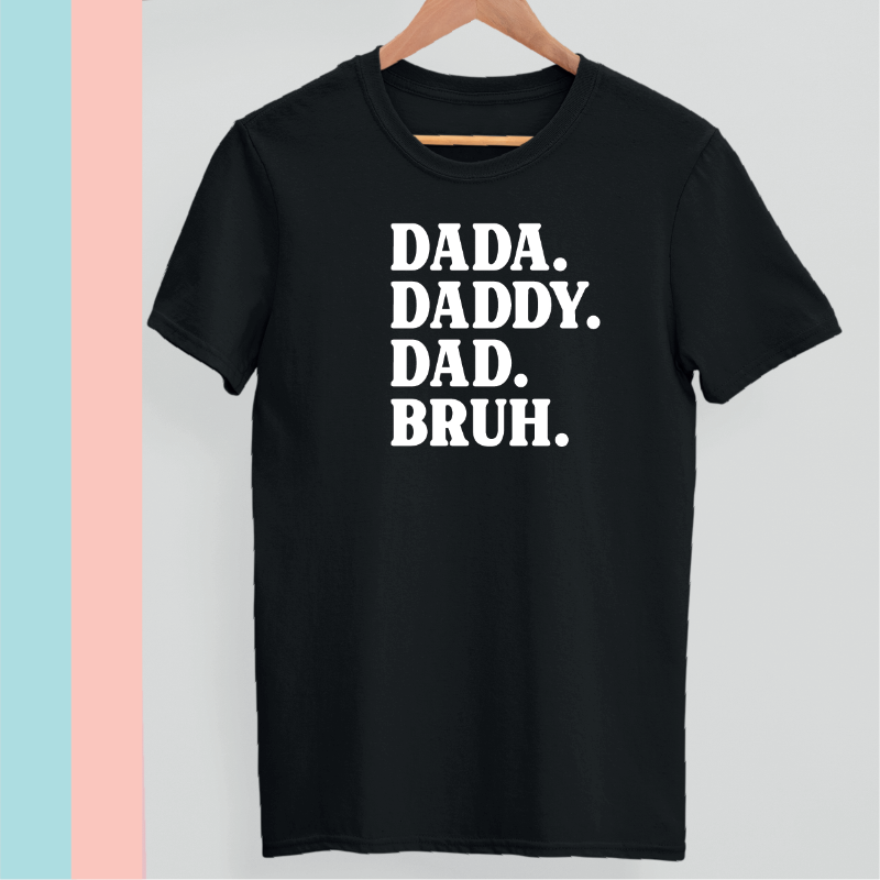 Dada Daddy Dad Bruh T-shirt