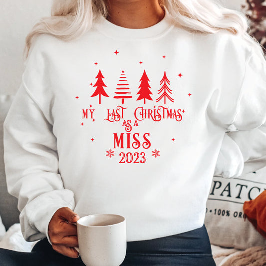 Last Christmas as a Miss Sweatshirt