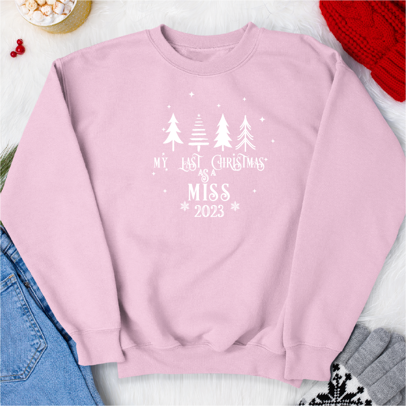 Last Christmas as a Miss Sweatshirt