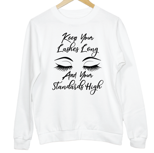 Keep Your Lashes Long and Your Standards High Sweatshirt