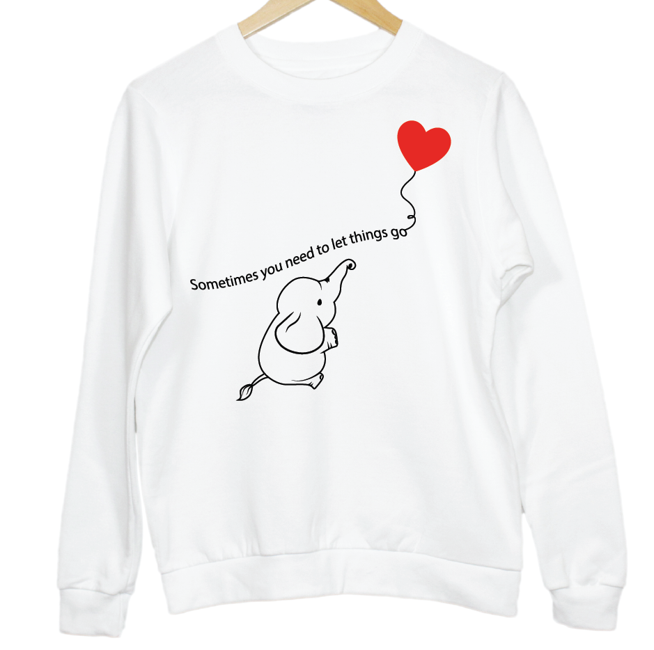 Sometimes You Need To Let Things Go Sweatshirt