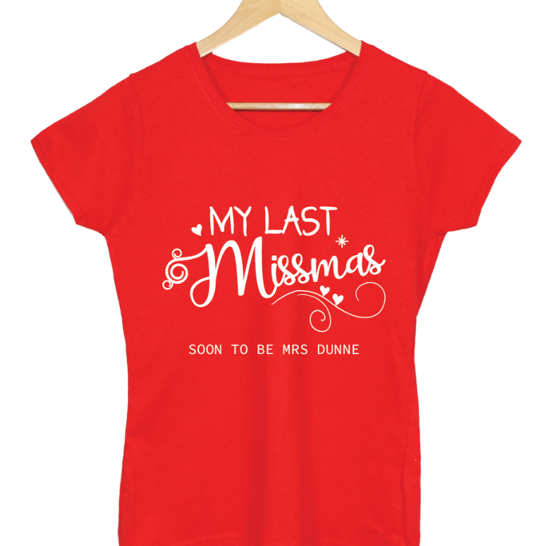 Personalised My Last Christmas as a Missmas Bride To Be T-shirt