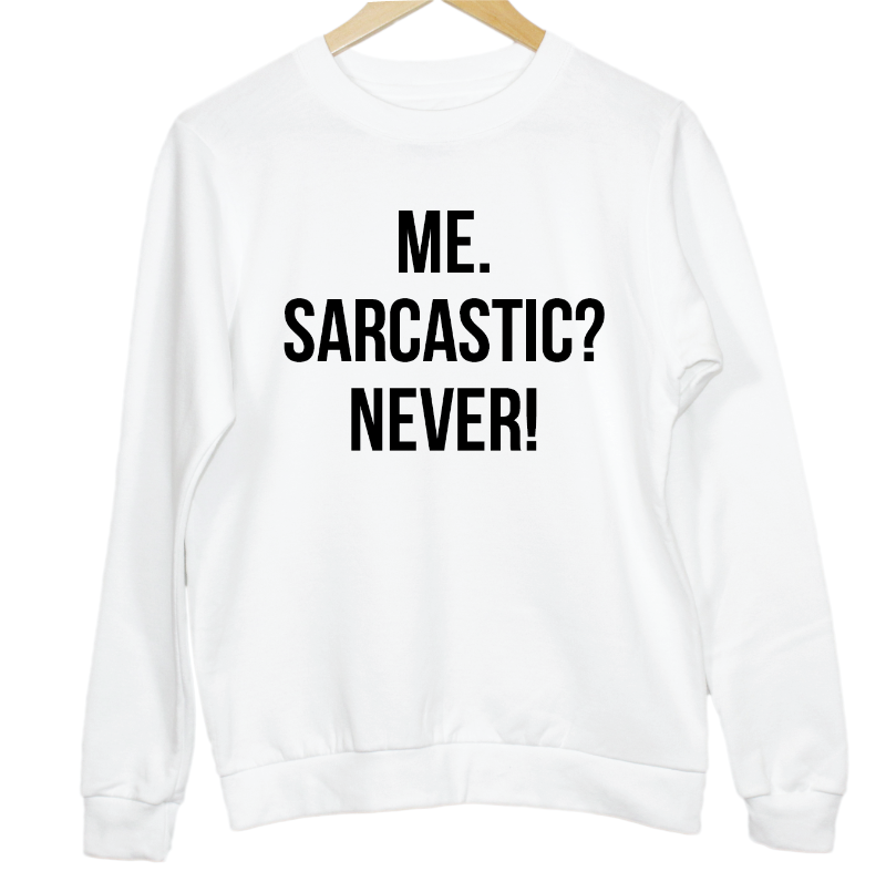 Me Sarcastic Never Graphic Sweatshirt
