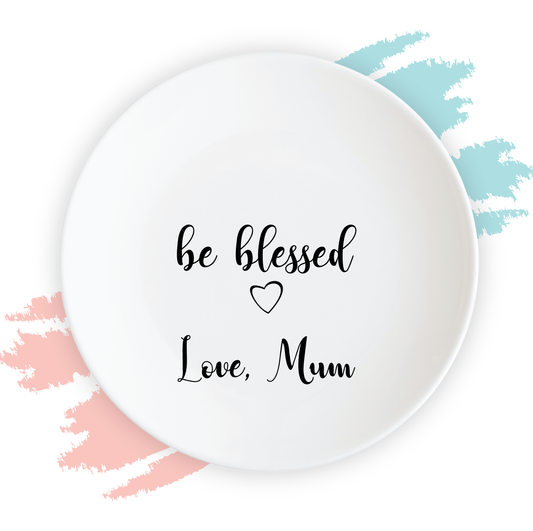 Personalised Message Plate - Be Blessed