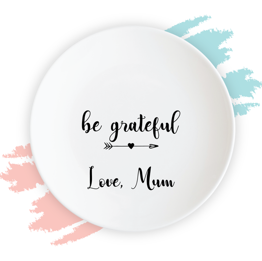 Personalised Message Plate - Be Grateful