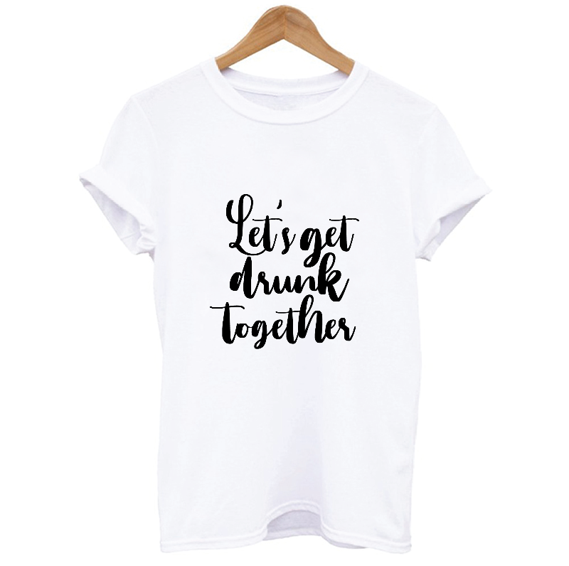 Let's Get Drunk Together Women's T-shirt