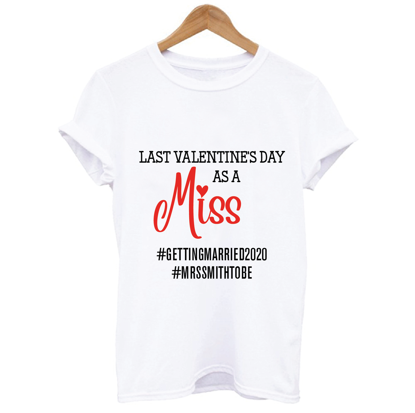 Last Valentine's Day as a Miss T-shirt