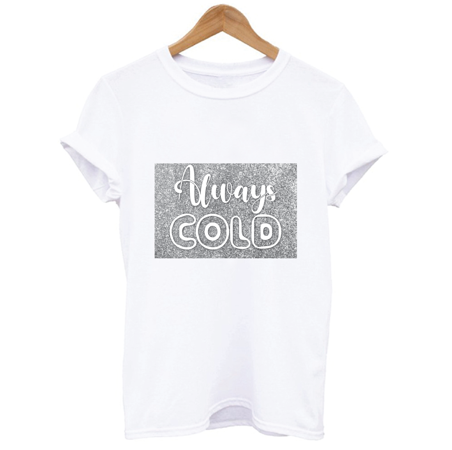 Always Cold T-shirt