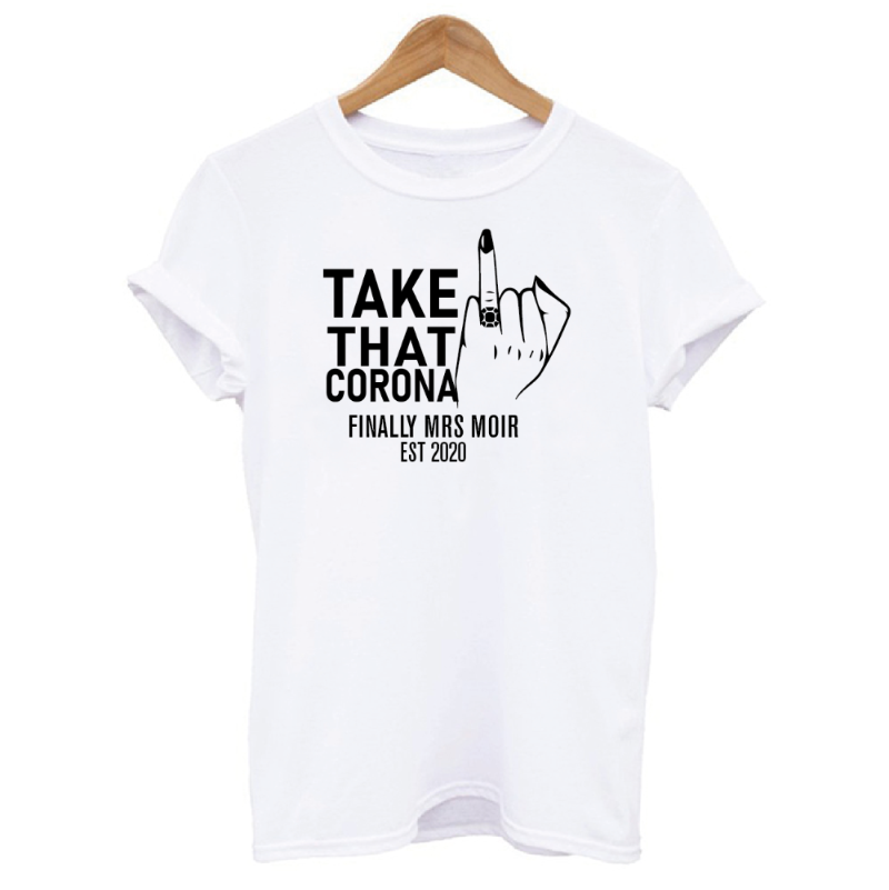 Personalised Take That Corona Finally Mrs T-shirt