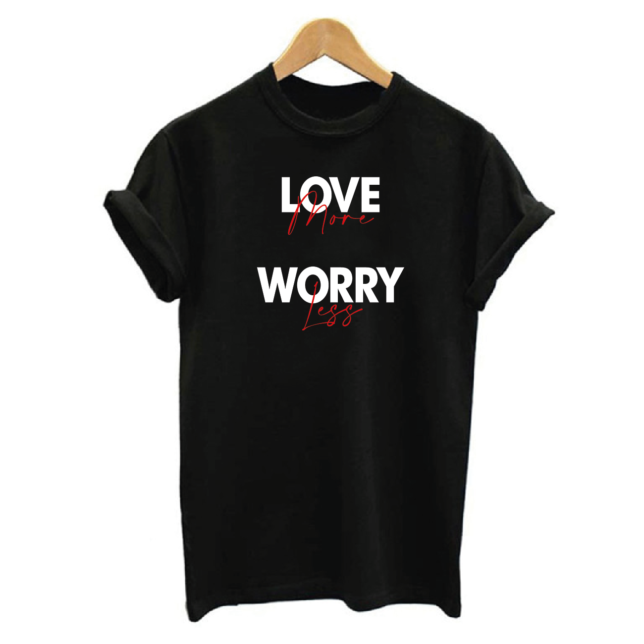 Love More Worry Less T-shirt for Women
