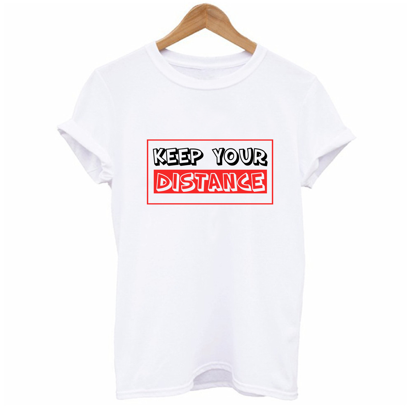 KEEP YOUR DISTANCE T-shirt for men and women