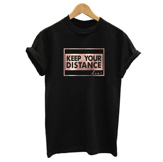 Keep Your Distance Dear T-shirt