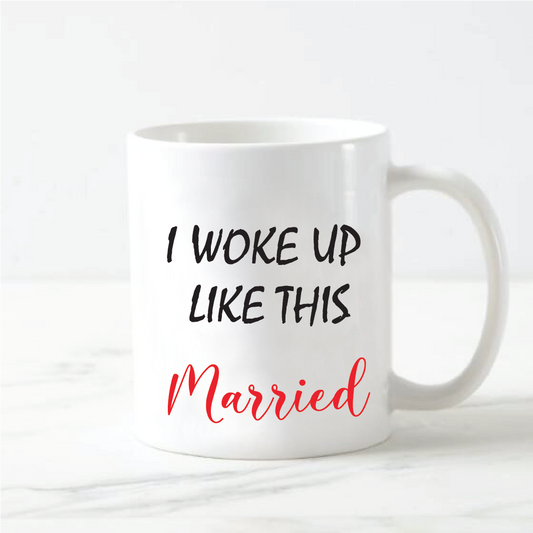 I Woke Up Like This Married Mug