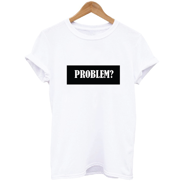 Problem? Men T-shirt