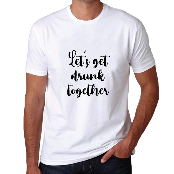 Let's Get Drunk Together Men's T-shirt