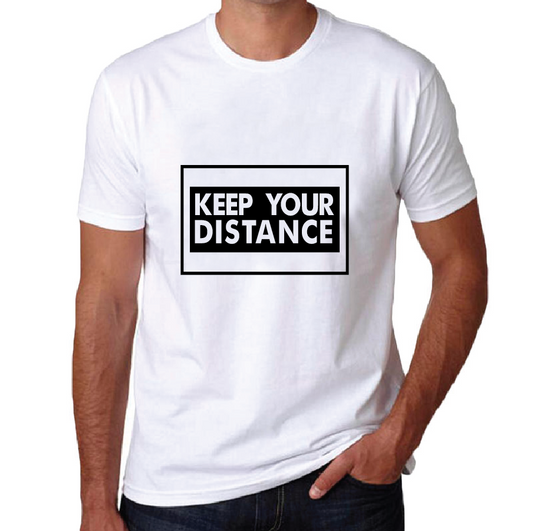 KEEP YOUR DISTANCE T-shirt for men and women