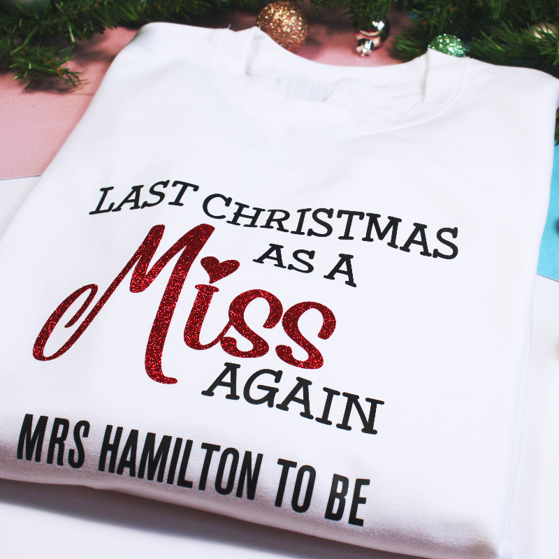 Custom Last Christmas As A Miss AGAIN MRS To Be Sweatshirt